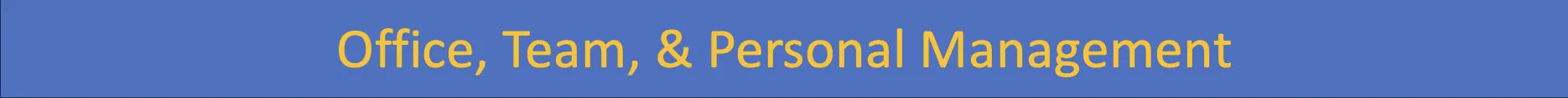 Office, Team, and Personal Management