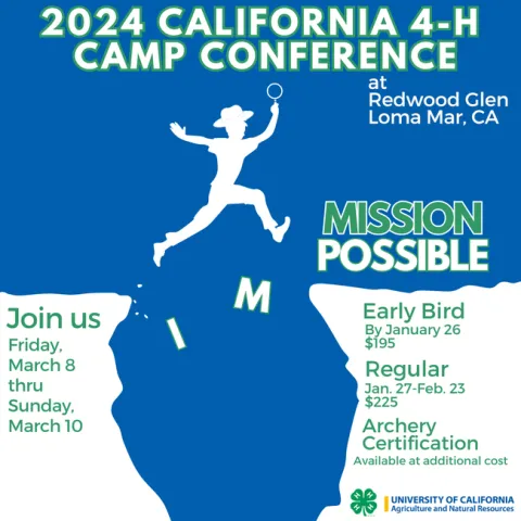 2024 California 4-H Camp Conference at Redwood Glen, Loma Mar, CA
Mission Possible-Join us Mar. 8 thru Mar. 10