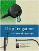 Drip Irrigation in the Home Landscape