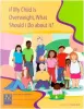 If My Child is Overweight, What should I do about it?